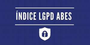 Índice LGPD ABES aponta que 69% das empresas de agronegócios precisam se adequar à legislação
