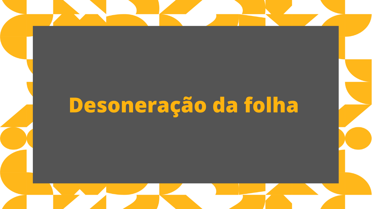 37 entidades solicitam derrubada do veto à desoneração da folha para manutenção dos empregos
