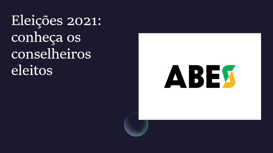 ABES realiza eleições e renova 1/3 de seu Conselho Deliberativo