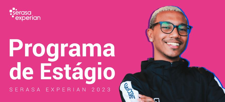 Estão abertas as inscrições para o Programa de Estágio da Serasa Experian com bolsa auxílio de mais de R$ 2 mil