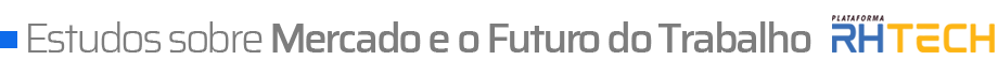 Estudos sobre Mercado e o Futuro do Trabalho RH Tech