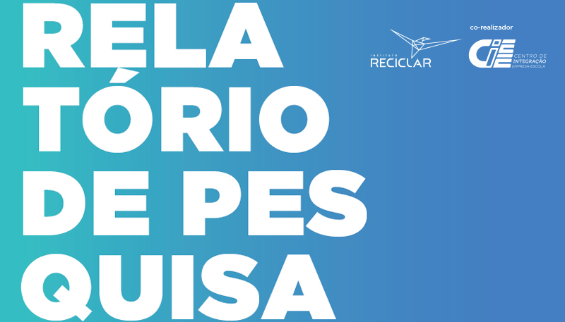 Relatório de Pesquisa Instituto Reciclar e Centro de Integração Empresa-Escola (CIEE)