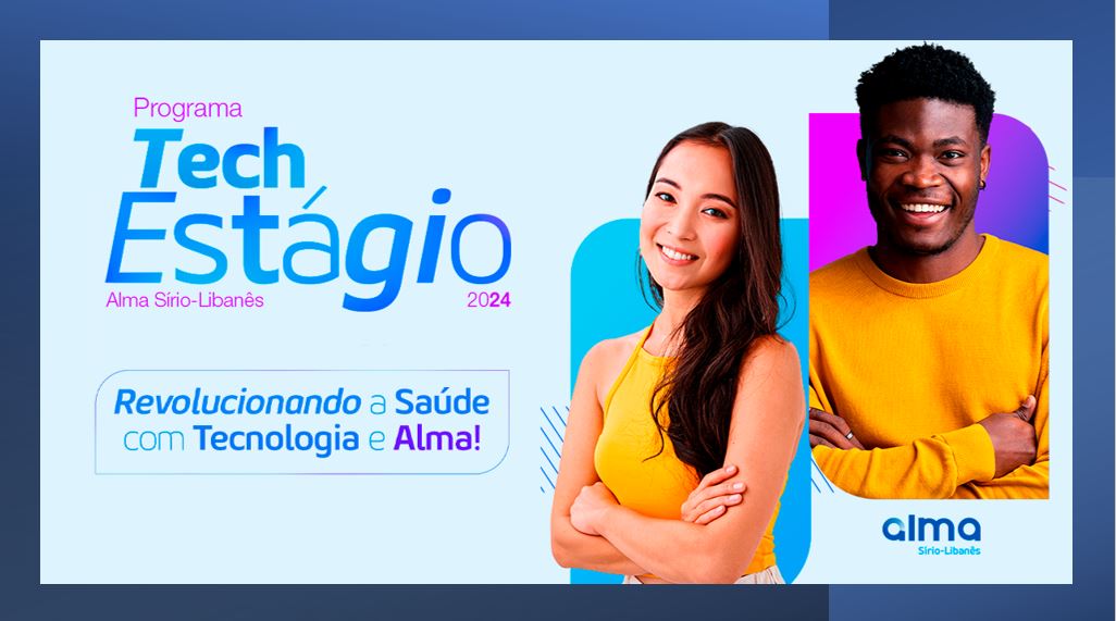 Estão abertas as inscrições para o Programa Tech Estágio Alma Sírio-Libanês 2024!