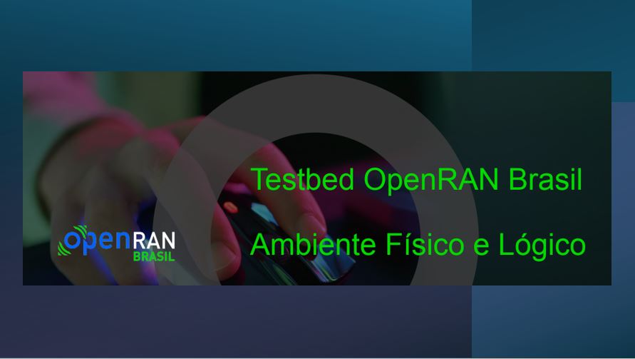 Programa OpenRAN@Brasil alcança bons resultados em teste de interconexão com sistema 5G desagregado