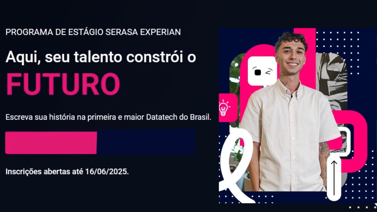 Serasa Experian abre inscrições para programa de estágio com mais de 40 vagas e bolsa de R$ 2.150