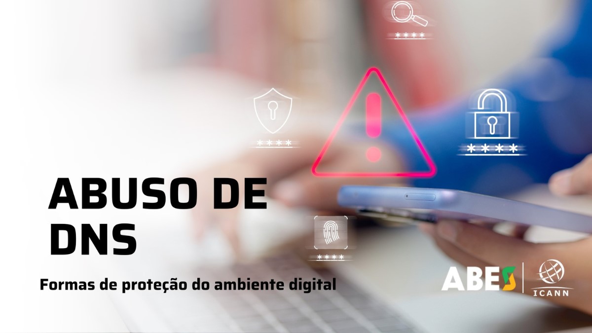 ABES intensifica campanha contra abusos de DNS