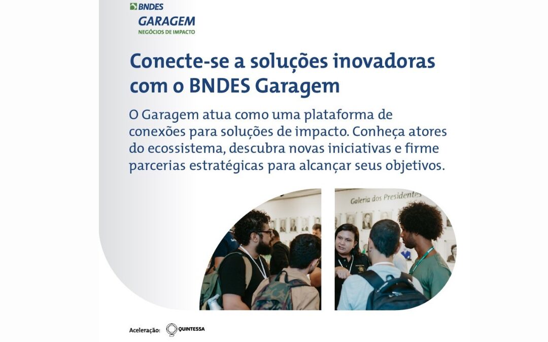 BNDES Garagem convida grandes empresas, institutos e fundações para rodadas de conexão com startups
